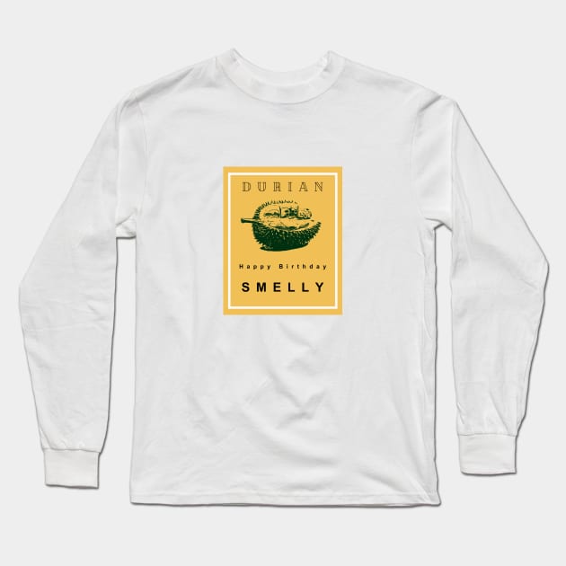 Happy Birthday SMELLY Long Sleeve T-Shirt by Musers Apparel